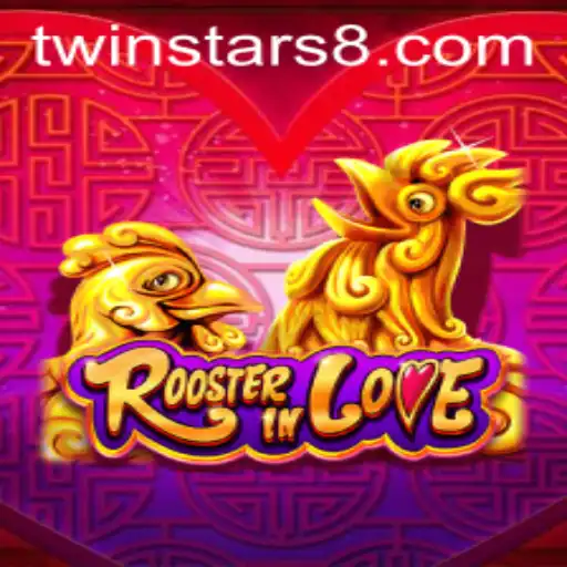 Experience the Exciting World of RoosterInLove: A Game-Changer with Twinstar88